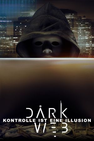 Dark Web - Kontrolle ist eine Illusion hdfilme stream online