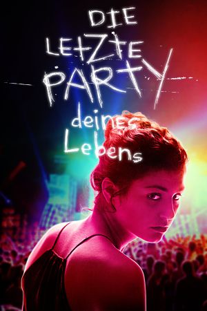 Die letzte Party deines Lebens