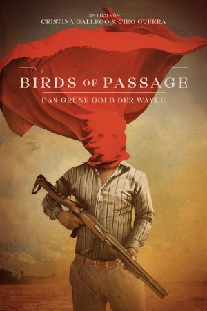 Birds of Passage: Das grüne Gold der Wayuu hdfilme stream online
