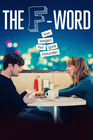 The F-Word - Von wegen nur gute Freunde poster