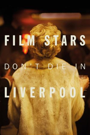 Film Stars Don't Die in Liverpool hdfilme stream online