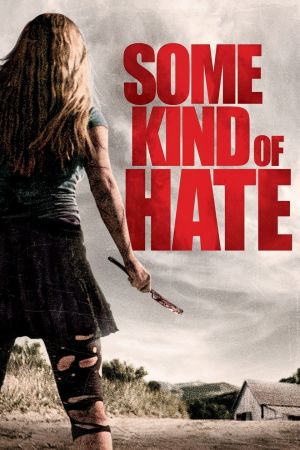 Some Kind Of Hate: Von Hass erfüllt hdfilme stream online