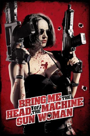 Bring me the Head of the Machine Gun Woman hdfilme stream online