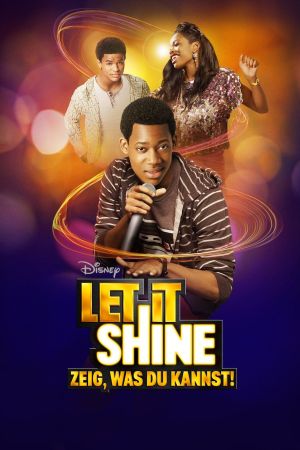Let It Shine - Zeig, was Du kannst! hdfilme stream online