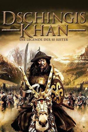 Dschingis Khan - Die Legende der 10 Reiter