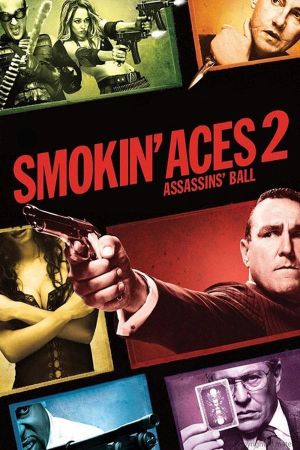 Smokin' Aces 2: Assassins' Ball hdfilme stream online