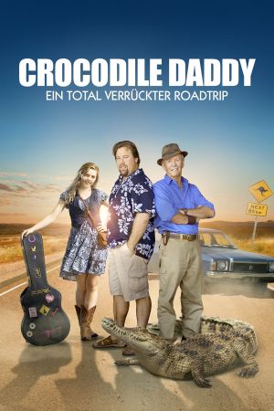 Crocodile Daddy - Ein total verrückter Roadtrip hdfilme stream online