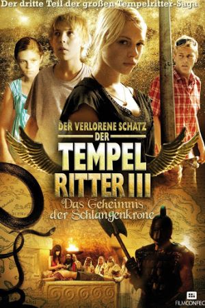 Der verlorene Schatz der Tempelritter III: Das Geheimnis der Schlangenkrone poster