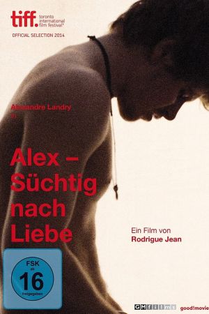 Alex - Süchtig nach Liebe