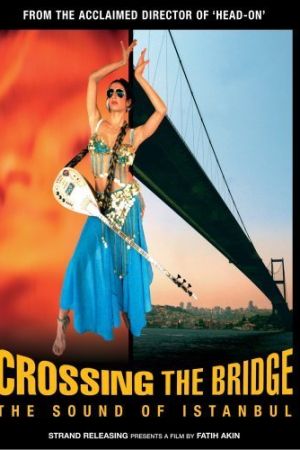 Crossing the Bridge: The Sound of Istanbul hdfilme stream online