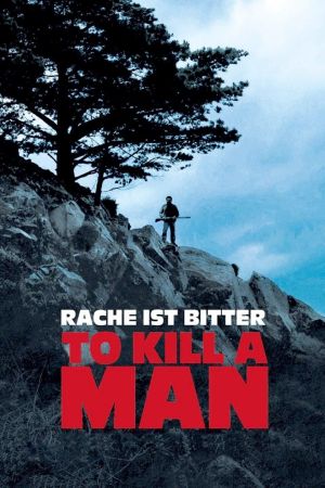 To Kill a Man - Rache ist bitter