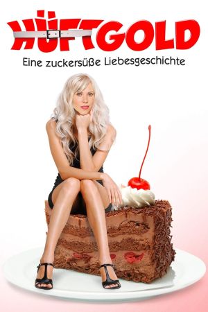 Hüftgold - Eine zuckersüße Liebesgeschichte