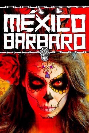 México Bárbaro – Grausame Legenden hdfilme stream online