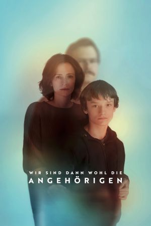 Wir sind dann wohl die Angehörigen hdfilme stream online
