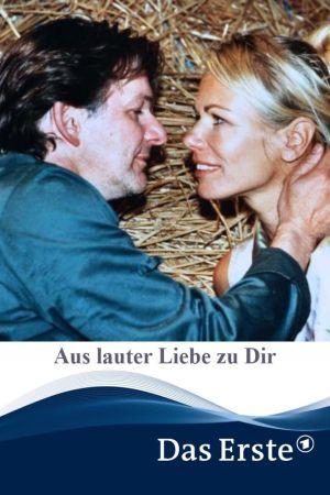 Aus lauter Liebe zu Dir hdfilme stream online