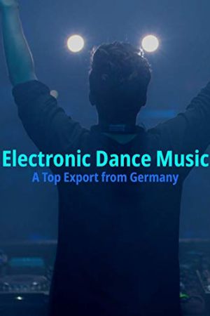 Electronic Dance Music - A Top Export from Germany hdfilme stream online