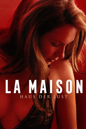 La Maison - Haus der Lust hdfilme stream online