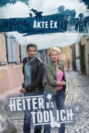 Heiter bis tödlich - Akte Ex