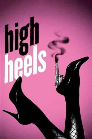 High Heels - Die Waffen einer Frau